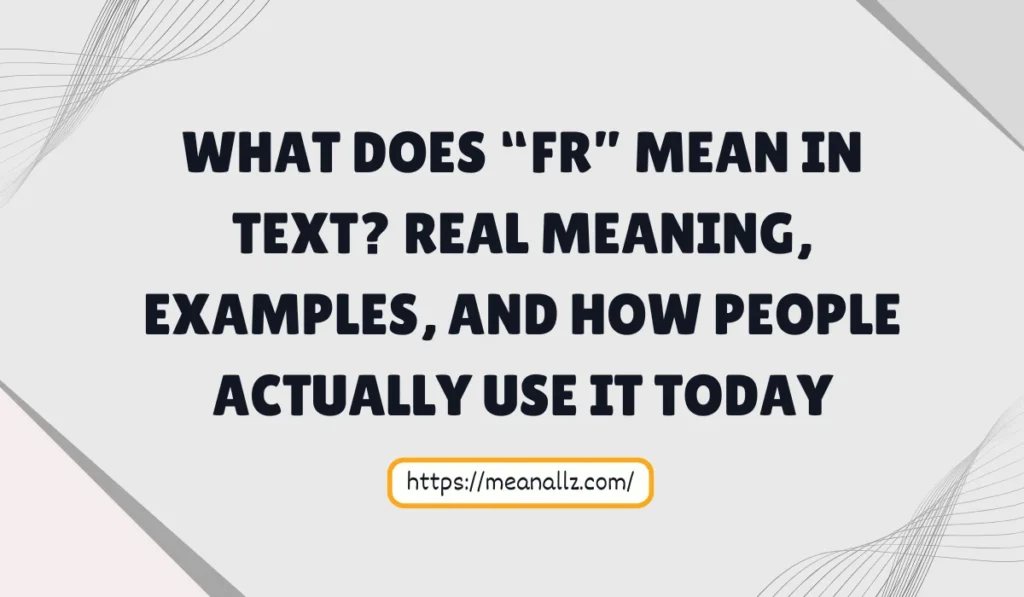 What Does “FR” Mean in Text