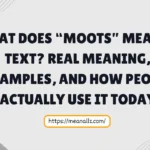 What Does “Moots” Mean in Text”