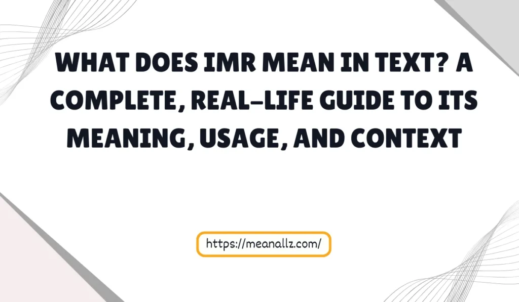 What does IMR mean in text