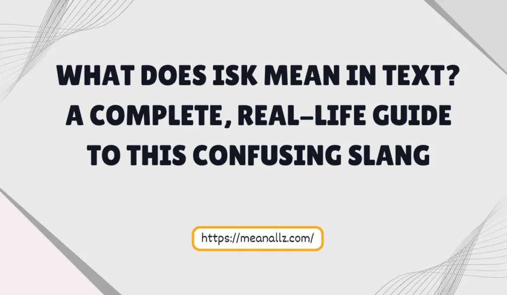 what does isk mean in text