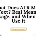 what does alr mean in text