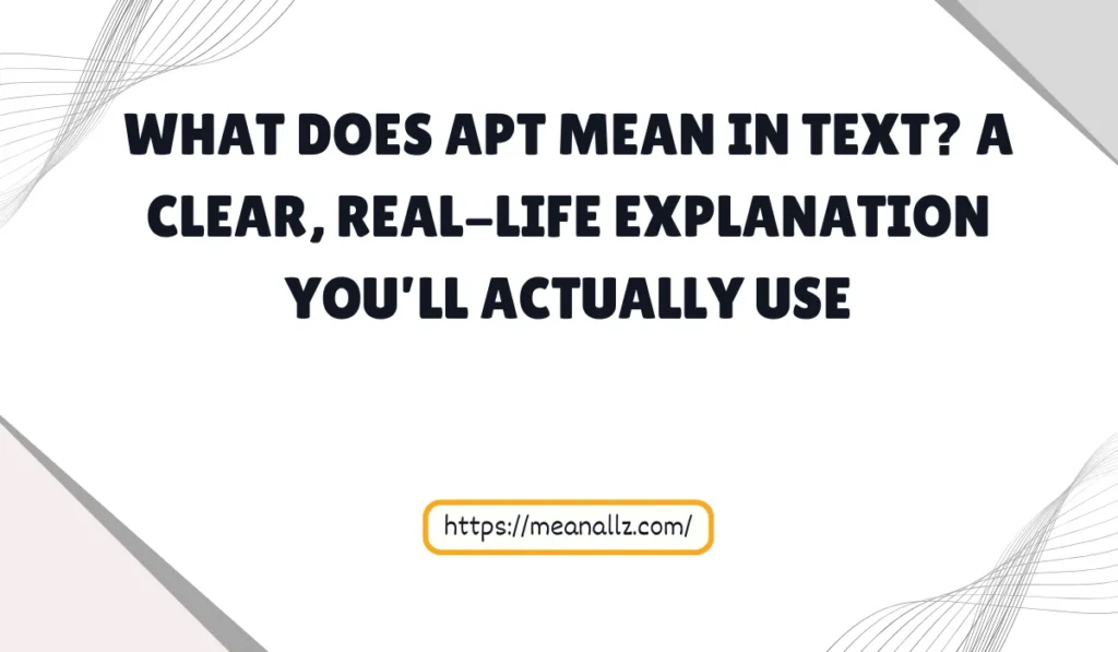 what does apt mean in text