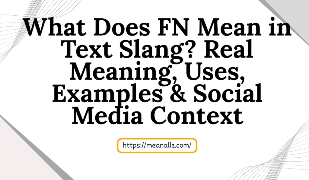 what does fn mean in text slang