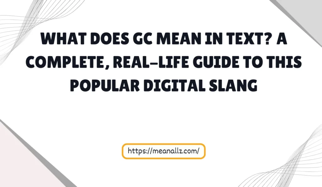 what does gc mean in text