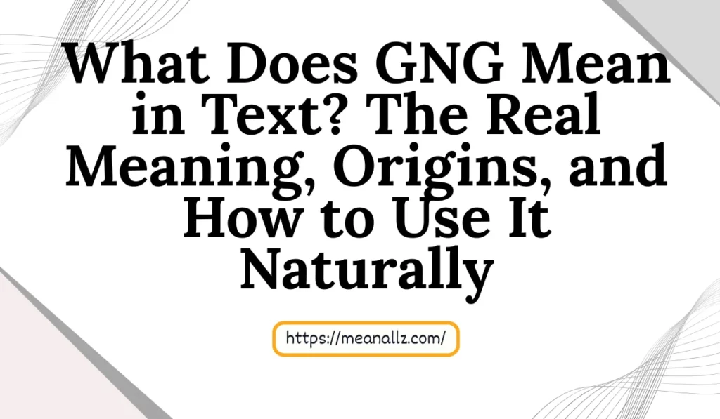 what does gng mean in text