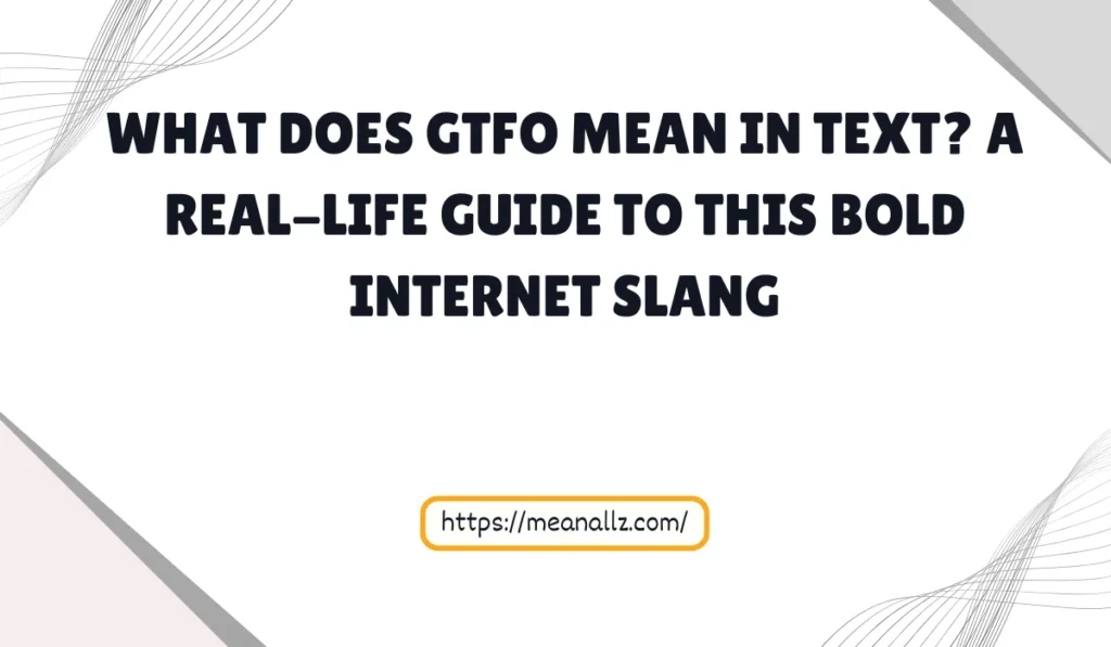 what does gtfo mean in text