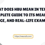 what does hbu mean in text