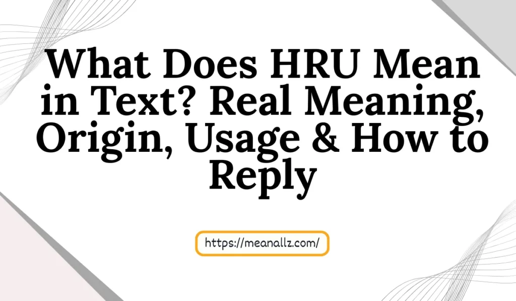 what does hru mean in text