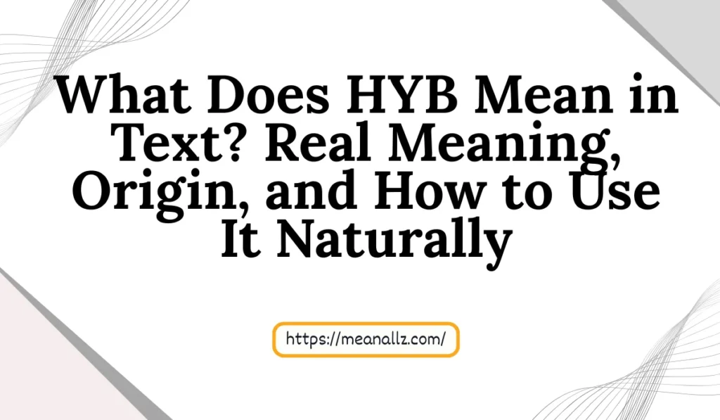 what does hyb mean in text