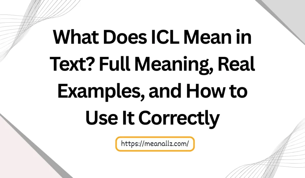 what does icl mean in text