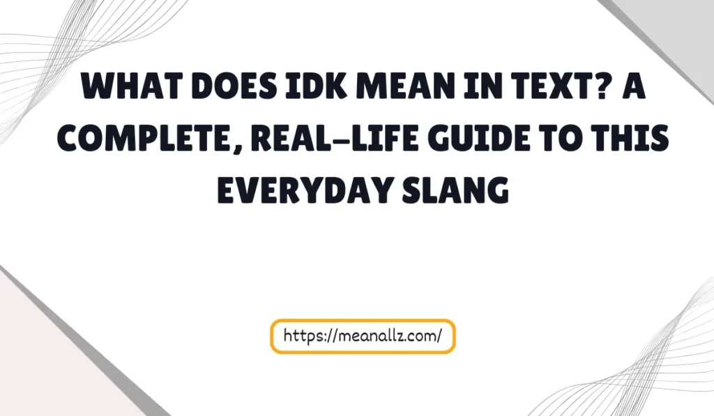 what does idk mean in text