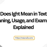 what does ight mean in text