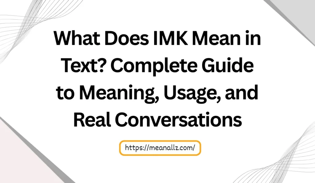 what does imk mean in text
