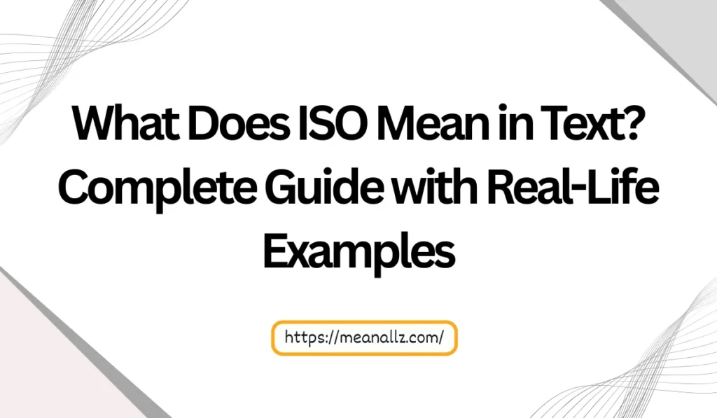 what does iso mean in text