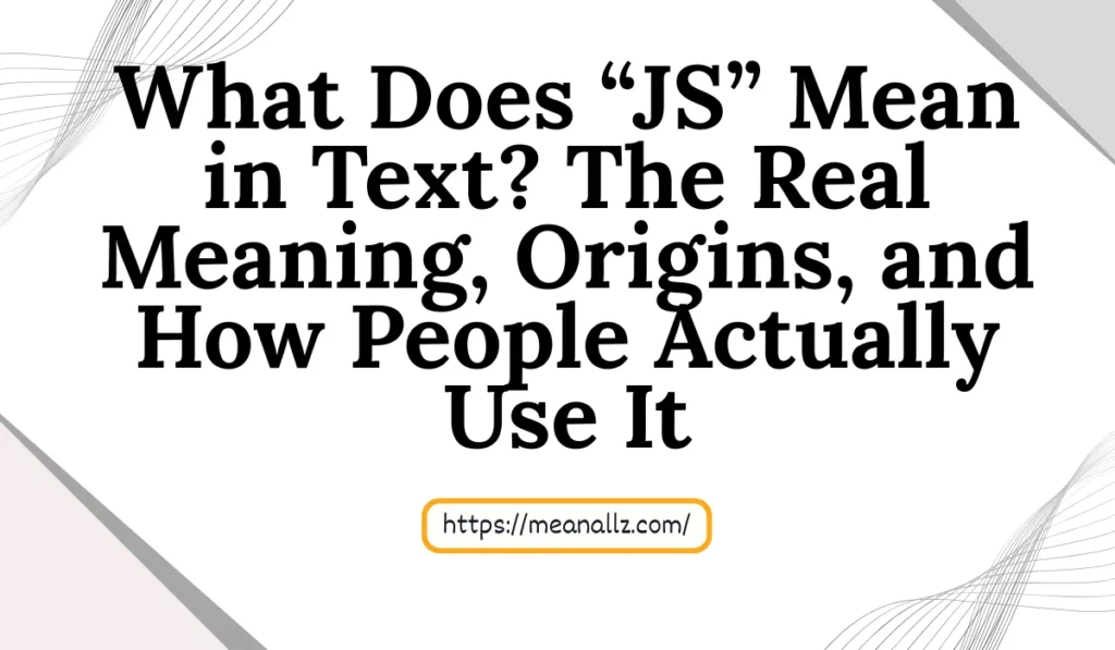 what does js mean in text
