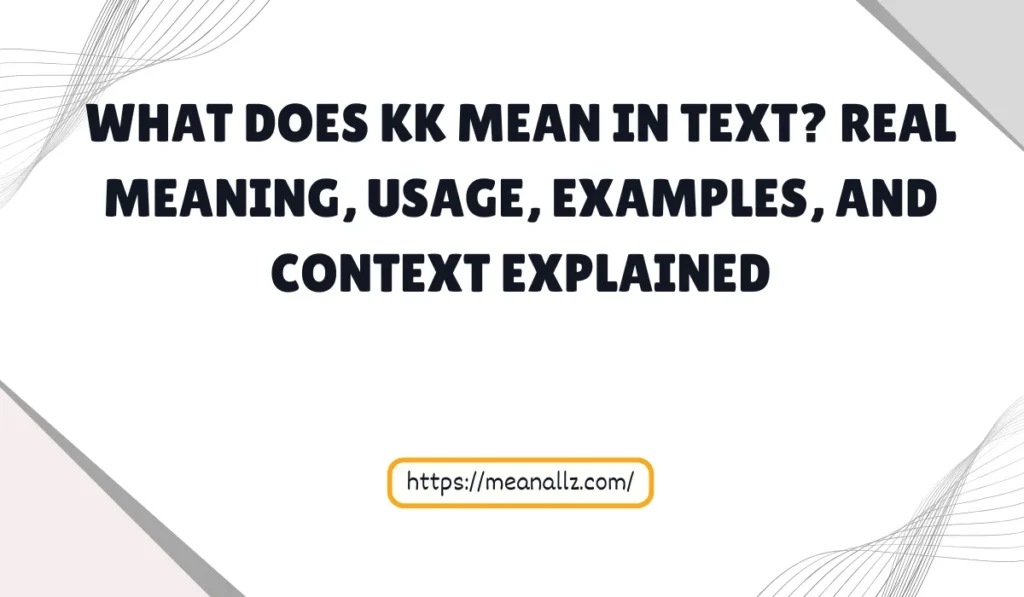 what does kk mean in text