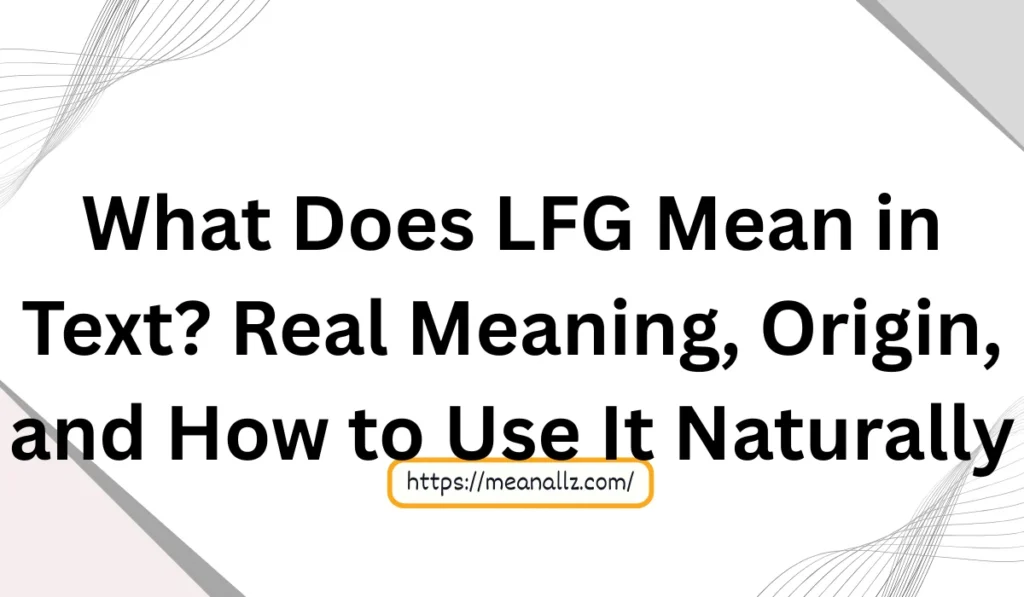 what does lfg mean in text
