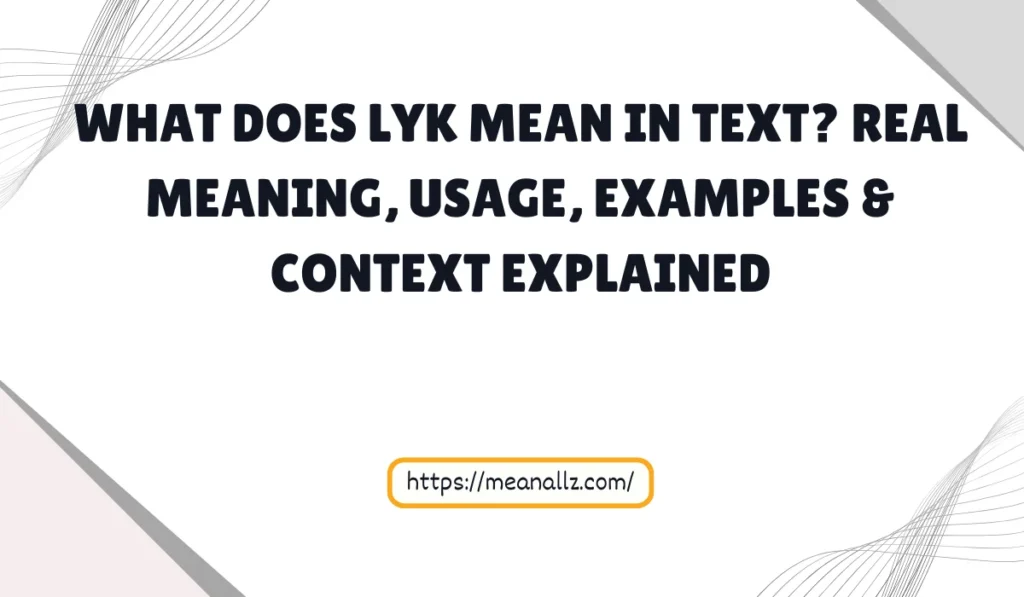 what does lyk mean in text