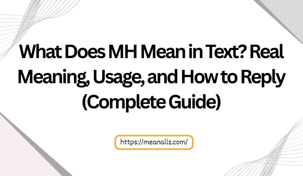 what does mh mean in text