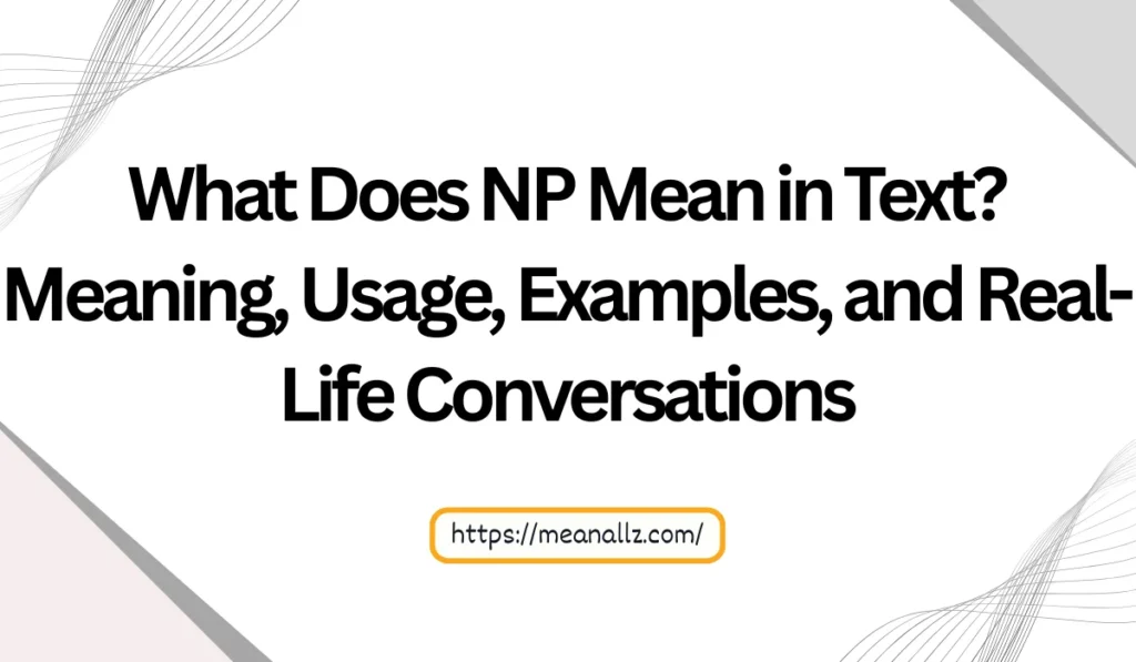 what does np mean in text