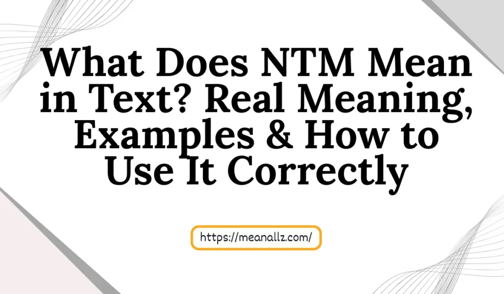 what does ntm mean in text