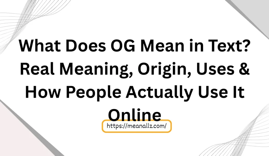 what does og mean in text