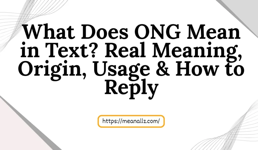 what does ong mean in text