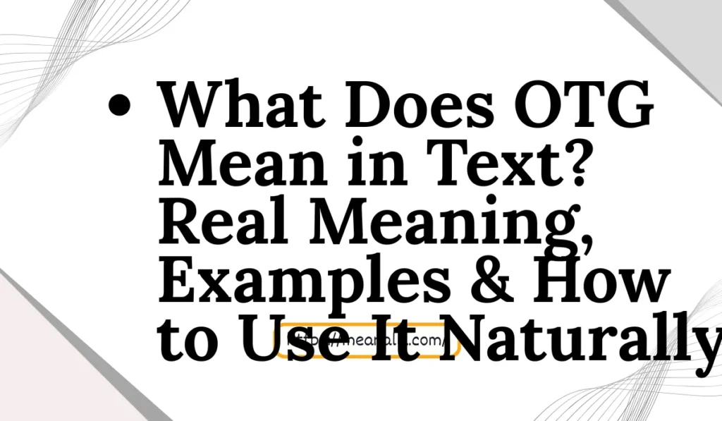 what does otg mean in text