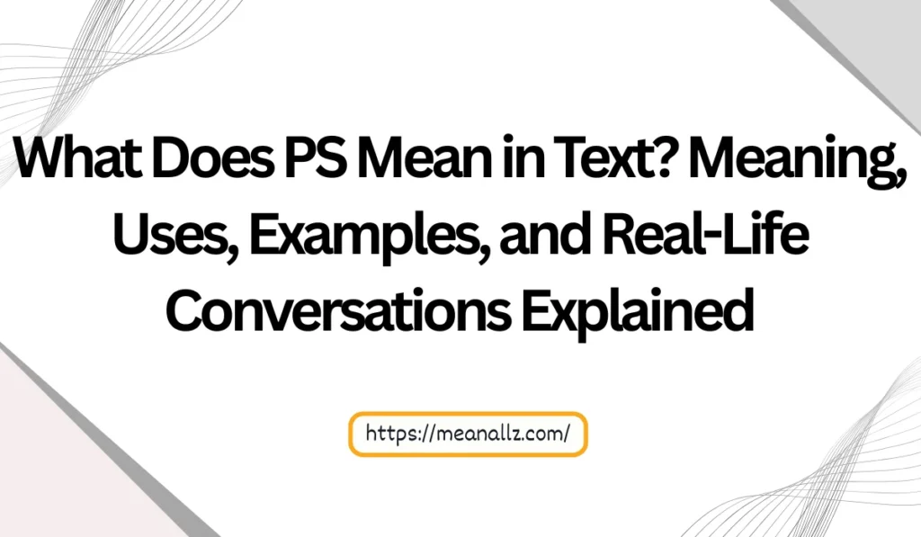 what does ps mean in text
