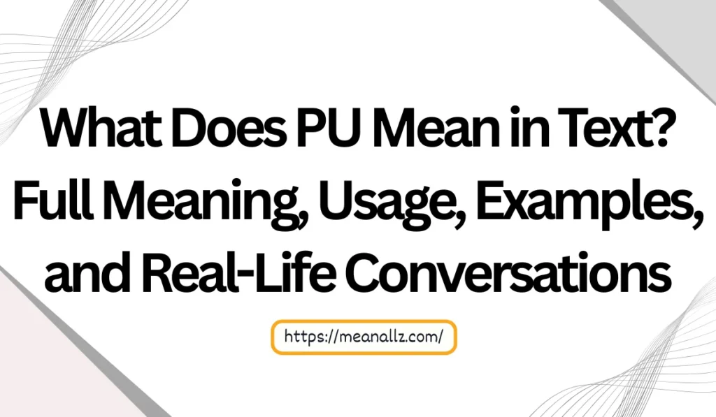 what does pu mean in text