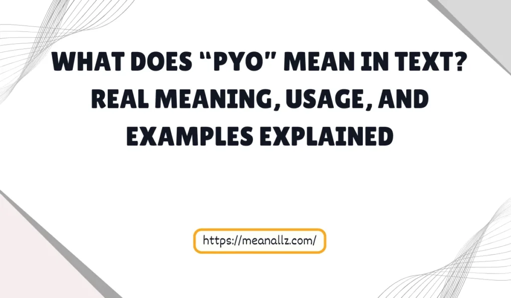 what does pyo mean in text