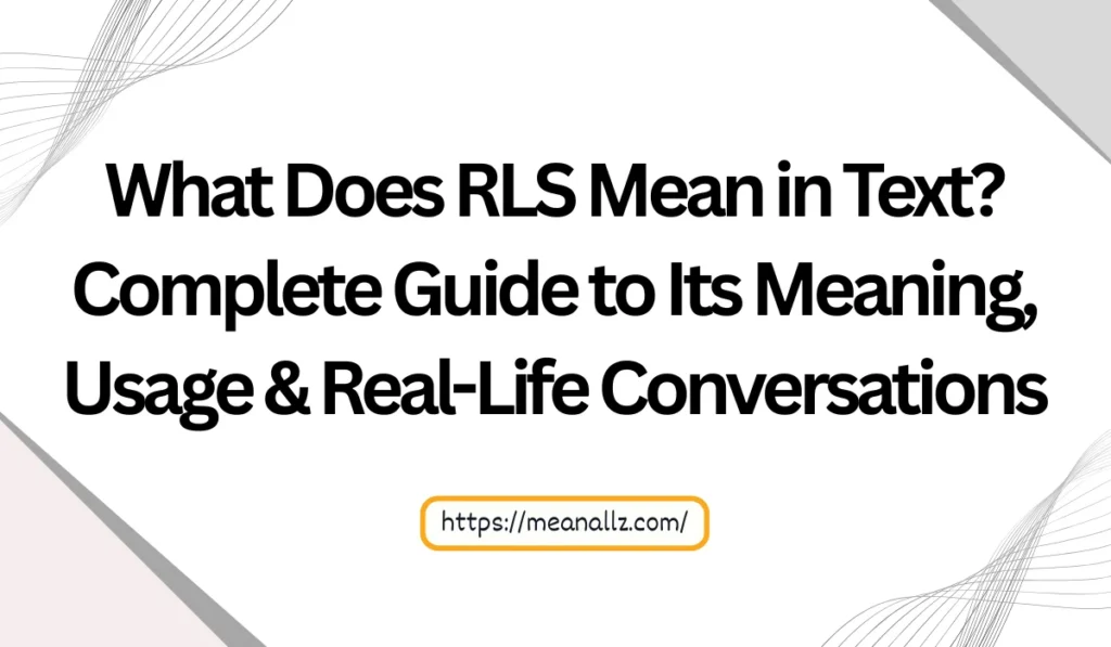 what does rls mean in text
