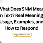what does snm mean in text