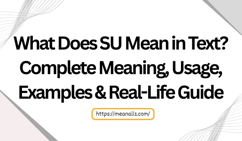 what does su mean in text