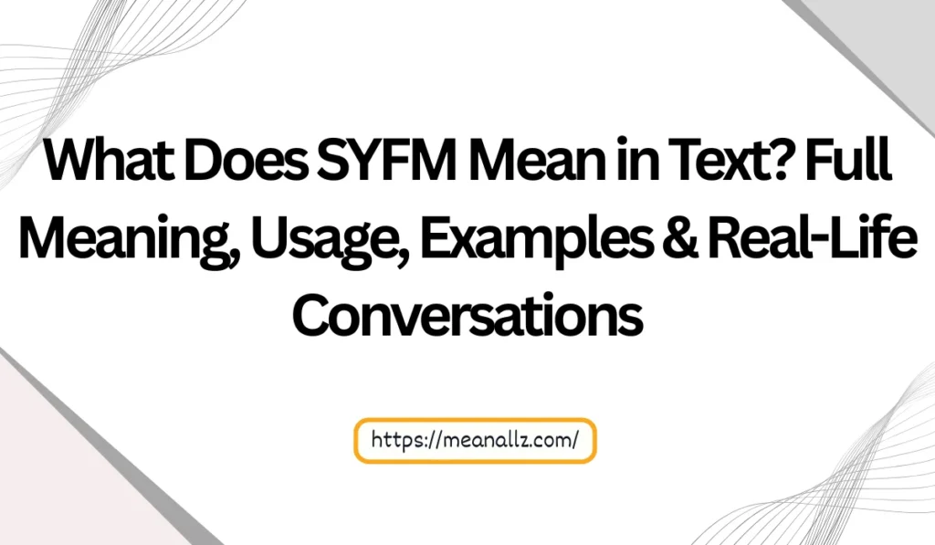 what does syfm mean in text