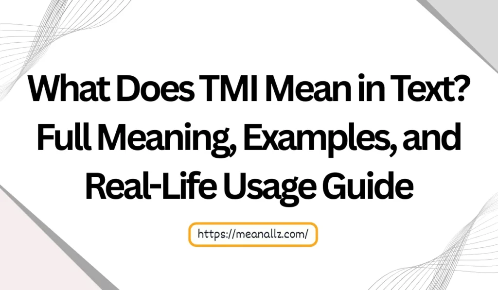 what does tmi mean in text