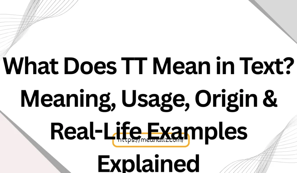 what does tt mean in text