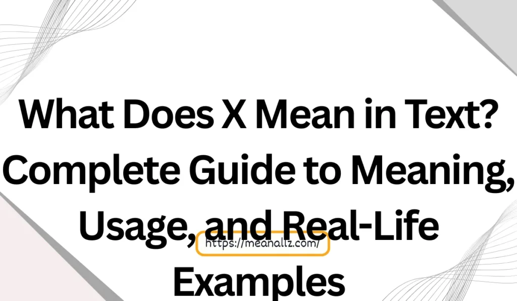 what does x mean in text