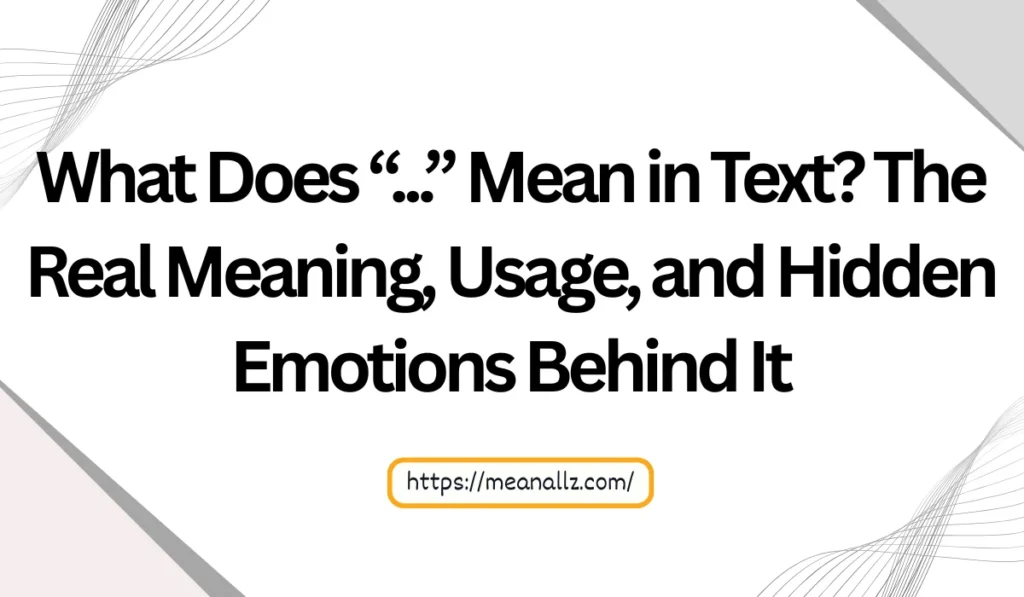 what does ... mean in text