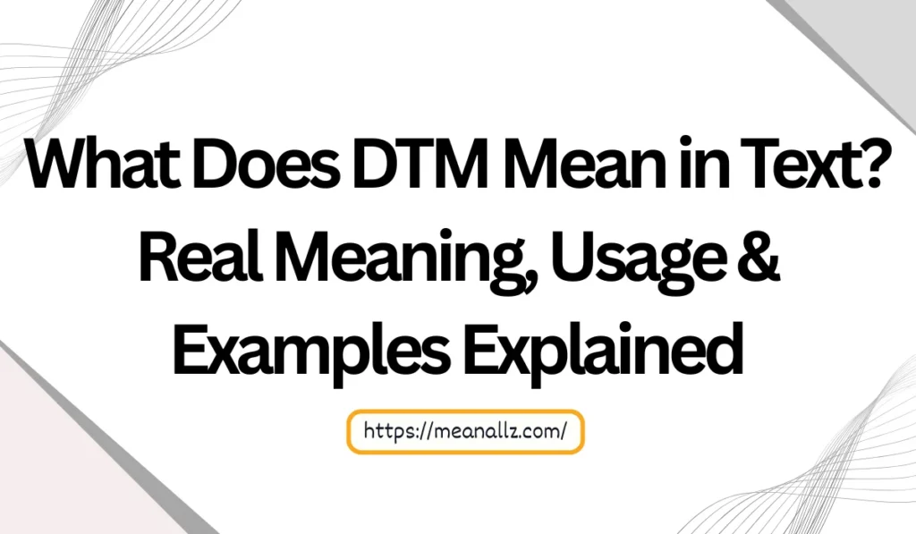 what does dtm mean in text