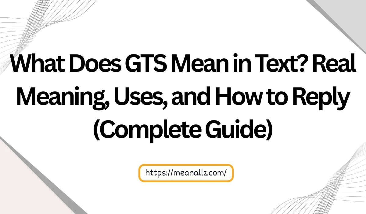 what does gts mean in text