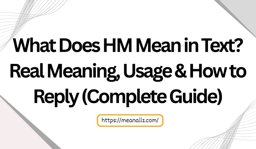 what does hm mean in text