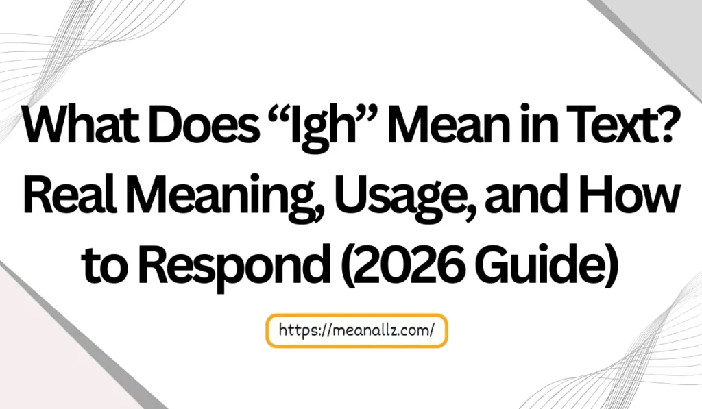 what does igh mean in text