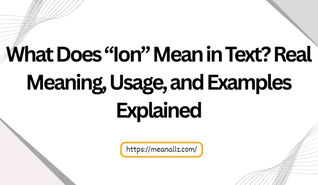 what does ion mean in text