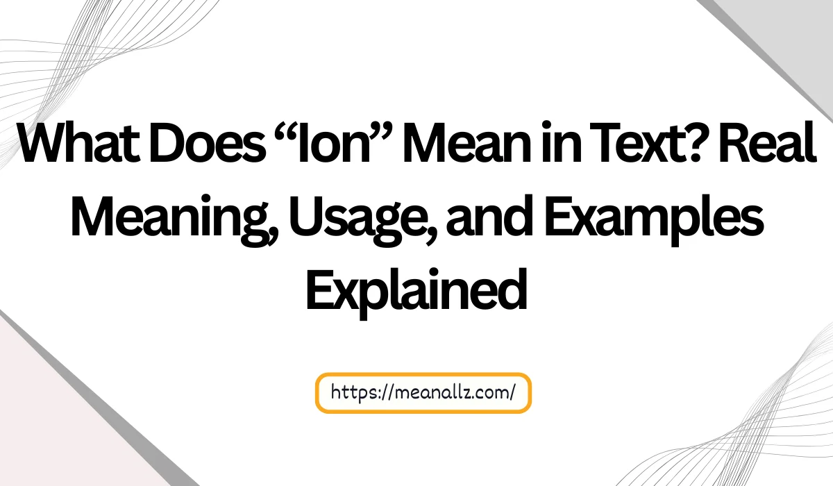 what does ion mean in text