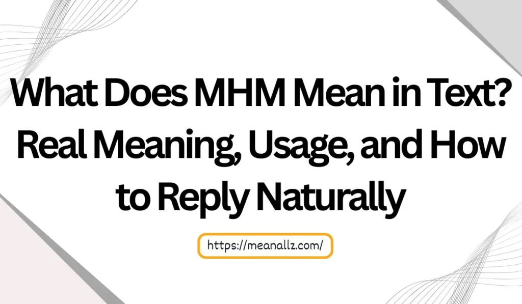 what does mhm mean in text