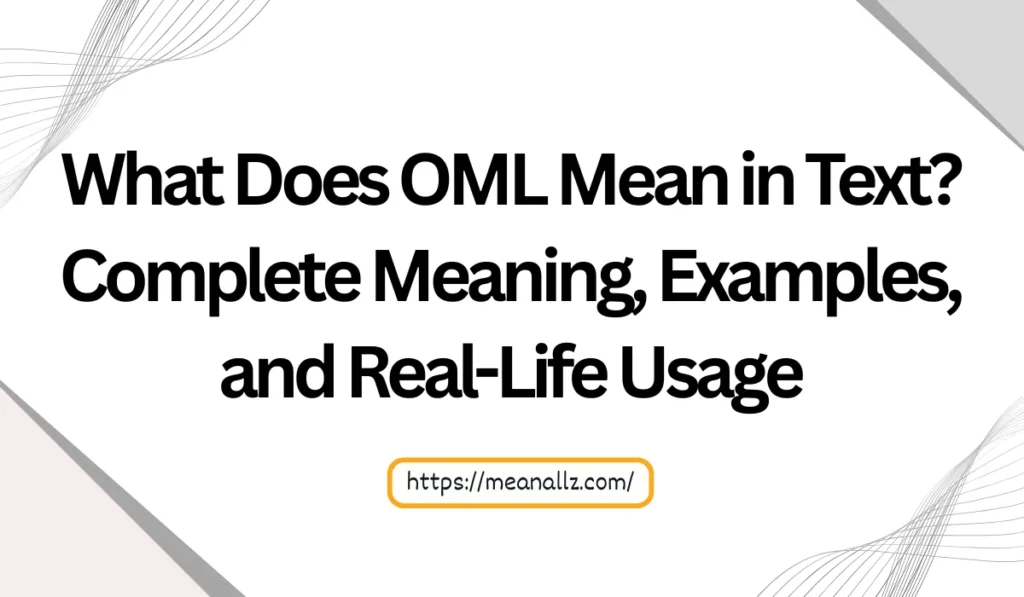 what does oml mean in text