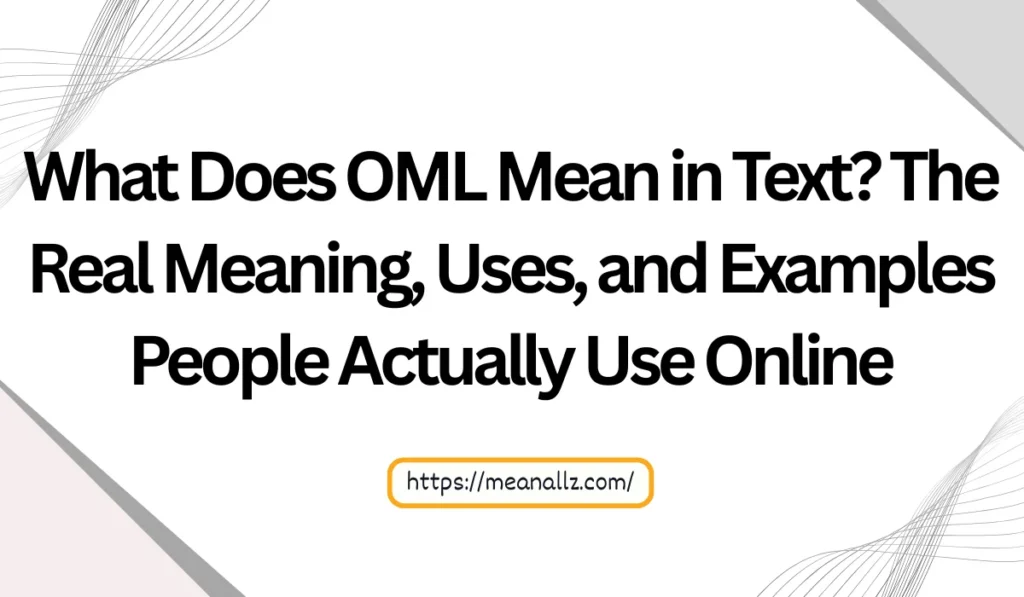 what does oml mean in text