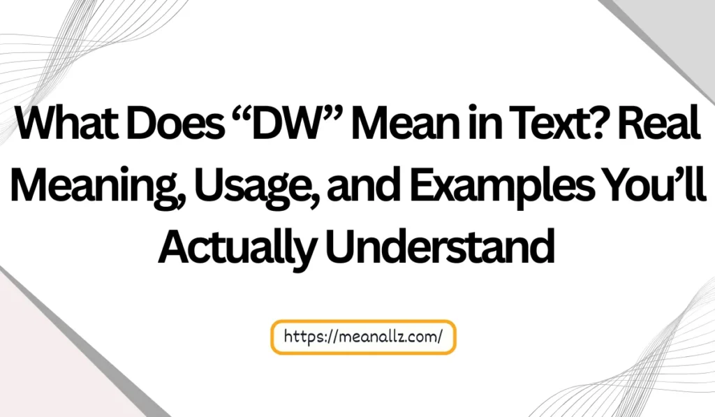 what does dw mean in text