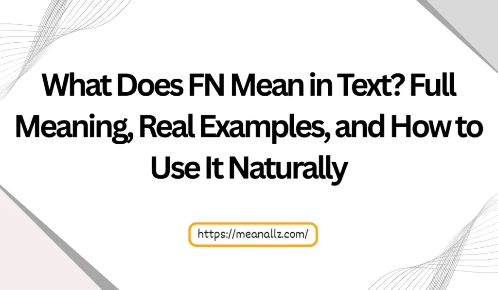 what does fn mean in text